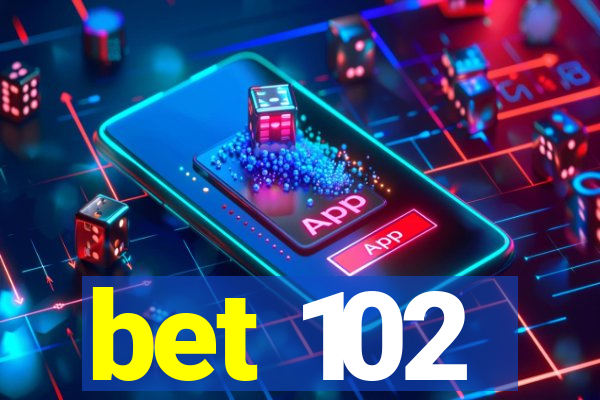 bet 102